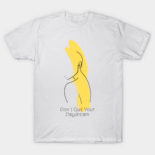 Don't Quit Your Daydream Silhouette Art T-Shirt